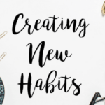 What’s More Important – Creating New Habits or Creating Goals?