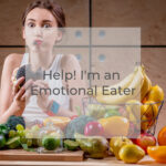 Do Your Emotions Dictate Your Food Choices?
